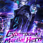 Cyberpunk Martial Hero Chronicles